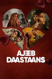 Ajeeb Daastaans 2021 Hindi Full Movie Download 1080p, 720p, 480p