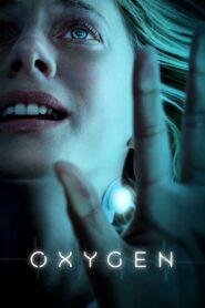 Oxygen 2021 Full Movie English Dubbed & French With Eng Sub 720p, 480p