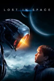 Lost in Space Web Series Season 1-3 All Episodes Download Dual Audio Hindi Eng | NF WEB-DL 1080p 720p & 480p