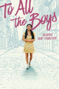 To All the Boys: Always and Forever 2021 Hindi Dubbed NF Movie WebRip Download 1080p, 720p, 480p