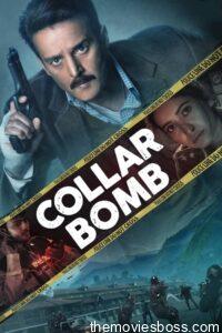 Collar Bomb 2021 Hindi Full Movie Download | DSNP WebRip 2160p 4K 13GB, 1080p 2.2GB 1.5GB, 720p 770MB, 480p 230MB