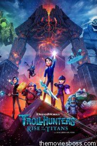 Trollhunters: Rise of the Titans 2021 Full Movie Download Dual Audio [Hindi & Eng] | NF WebRip 1080p 5GB 3GB, 720p 1GB, 480p 330MB