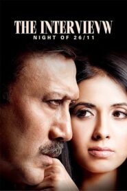 The Interview: Night of 26/11 2021 Hindi Full Movie Download | AMZN WebRip 1080p 4GB 720p 1.2GB & 480p 400MB