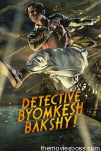 Detective Byomkesh Bakshy! 2015 Hindi Full Movie Download | BluRay 1080p 15GB 11GB 4GB, 720p 1.2GB, 480p 400MB