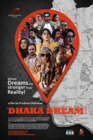 Dhaka Dream 2021 Bangla Full Movie Download | IFFSA WebRip 1080p 3GB, 720p 1.2GB, 480p 390MB