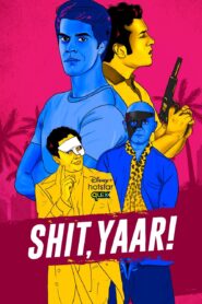Shit Yaar Season-1 All Episodes Download | 2021 DSNP Web Series WebRip 1080p Complete Zip & Single Episodes