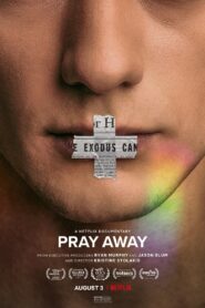 Pray Away 2021 Full Movie Download | NF WebRip English 1080p 5GB, 720p 2.5GB, 480p 730MB
