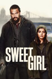 Sweet Girl 2021 Full Movie Download Dual Audio Hindi English | NF WebRip 1080p 5.4GB 4GB, 720p 1GB, 480p 330MB