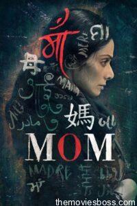 Mom 2017 Hindi Full Movie Download | BluRay 1080p 15GB 4GB, 720p 1.2GB, 480p 400MB