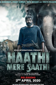 Haathi Mere Saathi 2021 Hindi Full Movie Download | EROS WebRip 1080p 4GB 720p 2.6GB 480p 450MB
