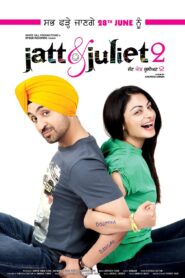 Jatt & Juliet 2 2013 Punjabi Full Movie Download | CHTV Webrip 2160p 4K 7GB 1080p 3GB 720p 1.6GB 480p 650MB