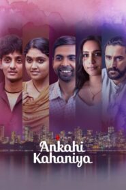 Ankahi Kahaniya Full Movie Download Hindi & Multi Audio | NF WebRip 1080p 7GB 720p 3GB