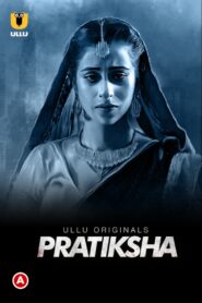 Pratiksha (Part-1) ULLU Web Series Season 1 All Episodes Download Hindi & Multi Audio | ULLU WEB-DL 1080p