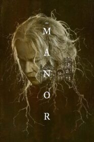 The Manor 2021 Full Movie Download English | AMZN WebRip 2160p 4K HDR 9GB 1080p 4.5GB 1.5GB 720p 1GB 800MB 480p 440MB