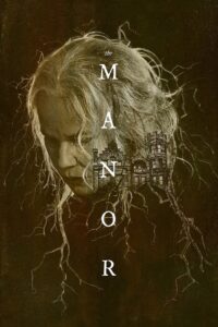 The Manor 2021 Full Movie Download English | AMZN WebRip 2160p 4K HDR 9GB 1080p 4.5GB 1.5GB 720p 1GB 800MB 480p 440MB