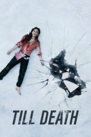Till Death 2021 Full Movie Download Hindi Eng Tamil Telugu | LPLAY WebRip 1080p 3GB 720p 1.7GB 480p 600MB