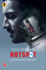 Hotspot ( Raatein Rangeen Banaayein ) ULLU Web Series Season 1 All Episodes Download Hindi & Multi Audio | ULLU WEB-DL 1080p