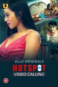 Hotspot ( Video Calling ) 18+ Web Series Season 1 All Episodes Download Hindi & Multi Audio | ULLU WEB-DL 1080p