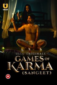 Games Of Karma (Sangeet) 18+ Full Movie Download | ULLU WEB-DL 1080p 600MB