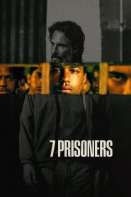 7 Prisoners 2021 Ful Movie Download English | NF WEB-DL 1080p 5GB 2.5GB 720p 1.5GB 1GB 480p 450MB