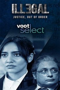 Illegal – Justice, Out of Order 2020-2021 Web Series Season 1-2 All Episodes Download | Voot WEB-DL 1080p 720p & 480p