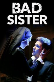 Bad Sister 2015 Full Movie Download English | AMZN WEB-DL 1080p 5GB 720p 1.2GB 1GB 480p 250MB