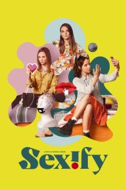 Sexify Web Series Season 1 All Episodes Download English | NF WEB-DL 1080p 720p & 480p