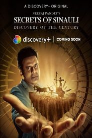 Secrets of Sinauli 2021 Discovery Plus Documentary Full Movie Download Hindi & Multi Audio | DSCV WEB-DL 1080p 1.4GB 700MB 720p 550MB 480p 400MB