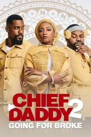 Chief Daddy 2: Going for Broke 2021 Full Movie Download English | NF WEB-DL 1080p 8GB 4GB 720p 1.7GB 480p 700MB