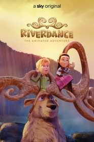 Riverdance: The Animated Adventure 2022 Full Movie Donwload Dual Audio Hindi Eng | NF WEB-DL 1080p 3GB 720p 900MB 480p 500MB